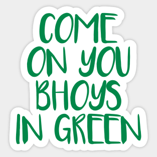 COME ON YOU BHOYS IN GREEN, Glasgow Celtic Football Club Green Text Design Sticker